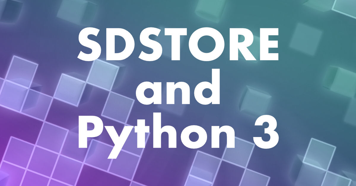Thumbnail for post: SDStore and Python 3